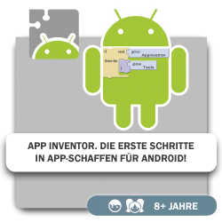 App Inventor. Erste Schritte in der Entwicklung von Android-Apps! - Erste Internationale CyberSchule der Zukunft für die neue IT-Generation